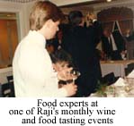 Food experts at one of Raji's monthly wineand food tasting
events